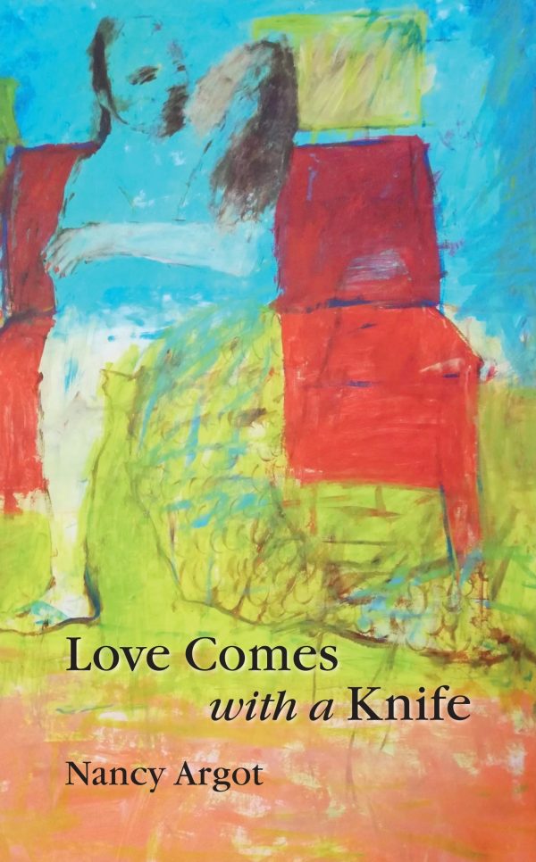 Love Comes With A Knife by Nancy Argot