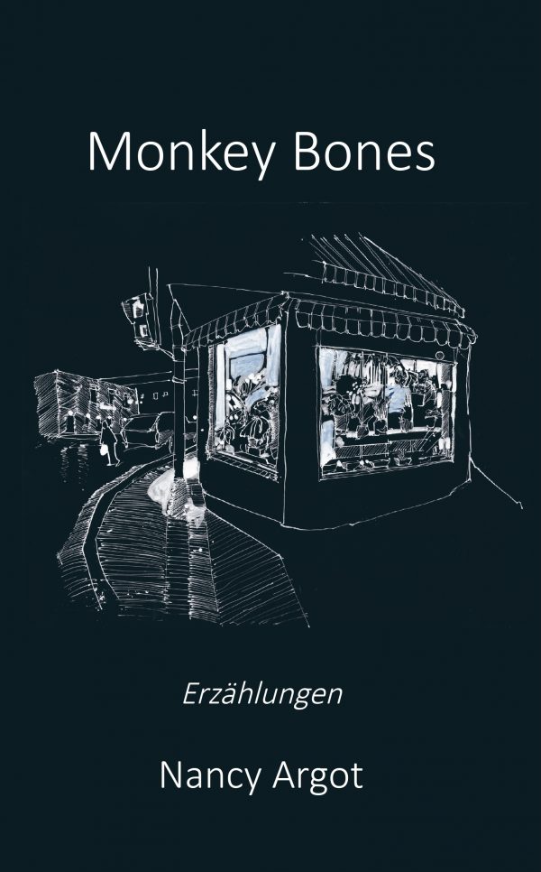 Monkey Bones - Erzählungen von Nancy Argot