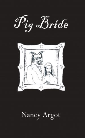 Pig Bride by Nancy Argot