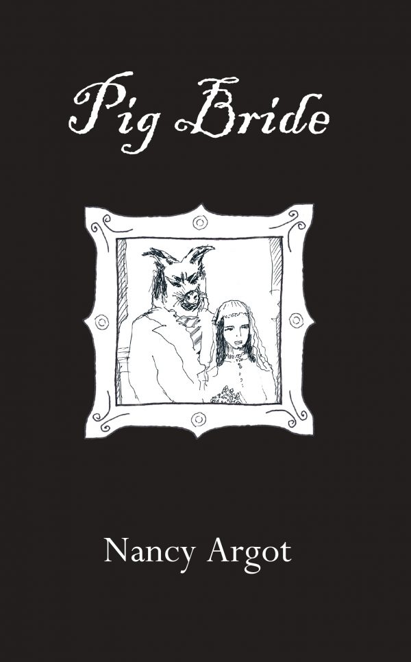 Pig Bride by Nancy Argot